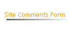 Site Comments Form